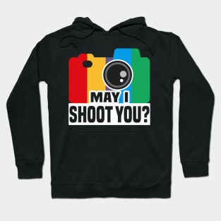 May I Shoot You? Hoodie